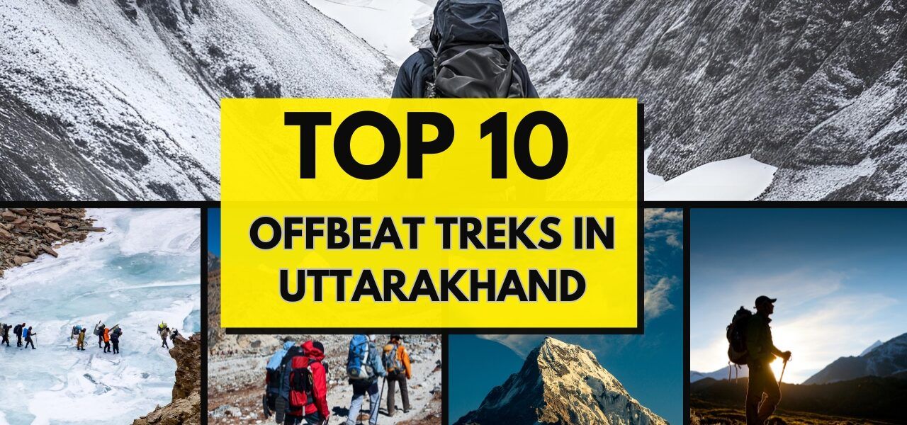 TOP 10 OFF BEAT TREKS IN UTTARAKHAND